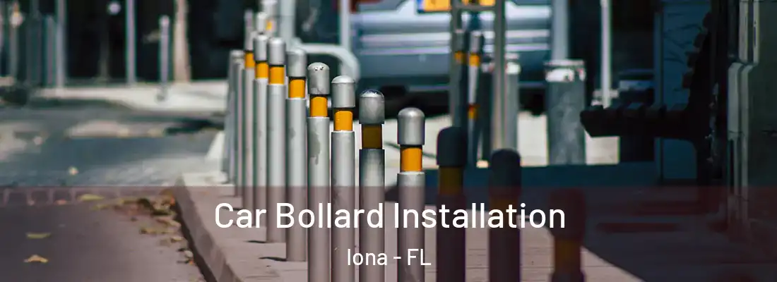  Car Bollard Installation Iona - FL