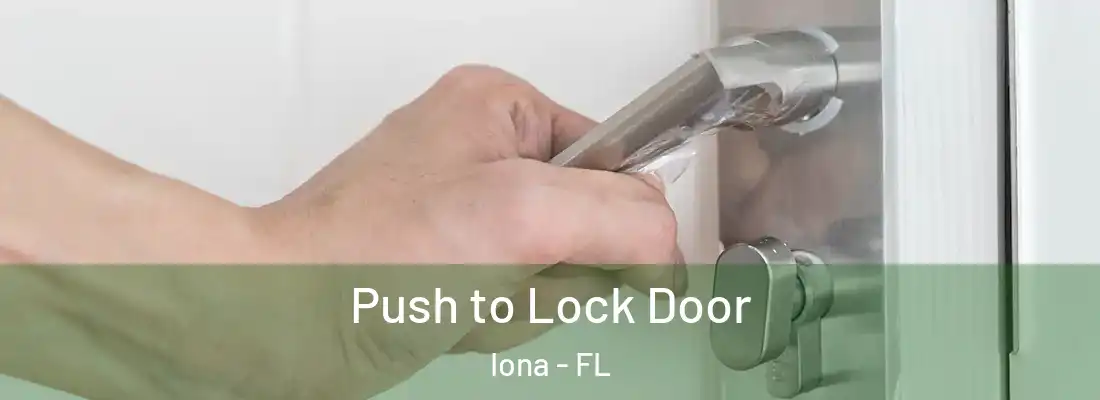  Push to Lock Door Iona - FL
